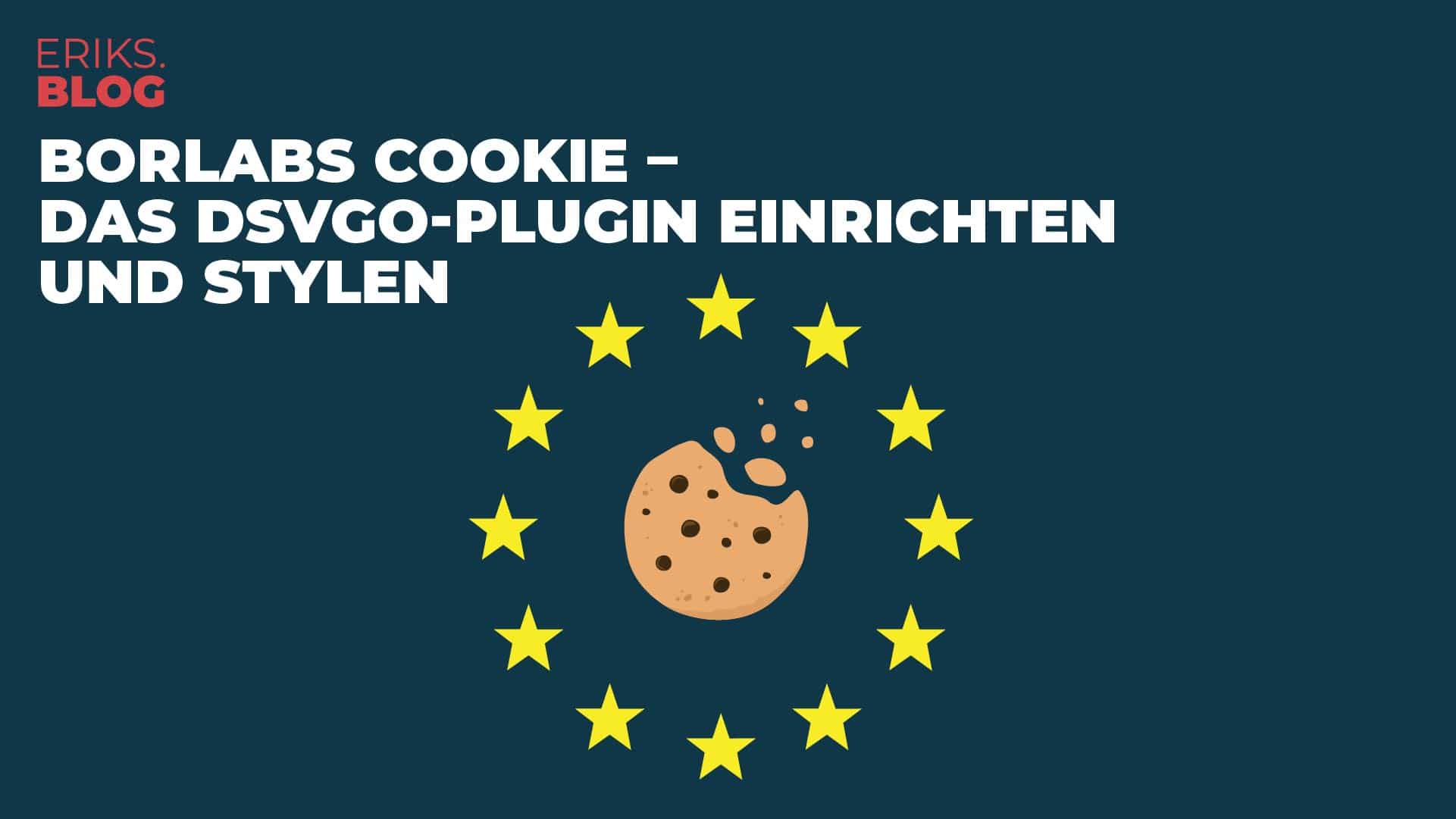 Borlabs Cookie – Das DSVGO-Plugin einrichten und stylen