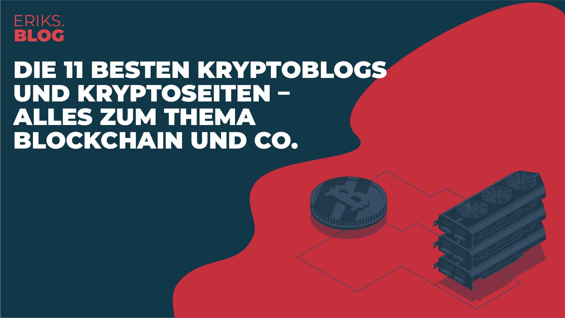 Die 11 besten Kryptoblogs und Kryptoseiten – Alles zum Thema Blockchain und Co.