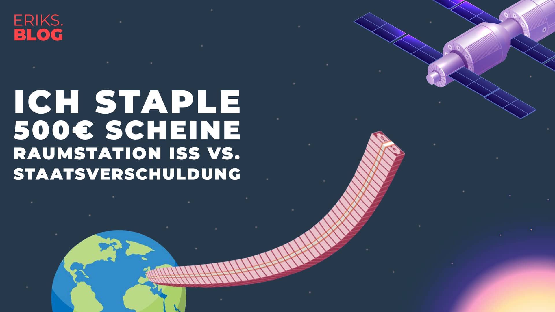 Ich staple 500-EUR Scheine – Raumstation ISS vs. Staatsverschuldung