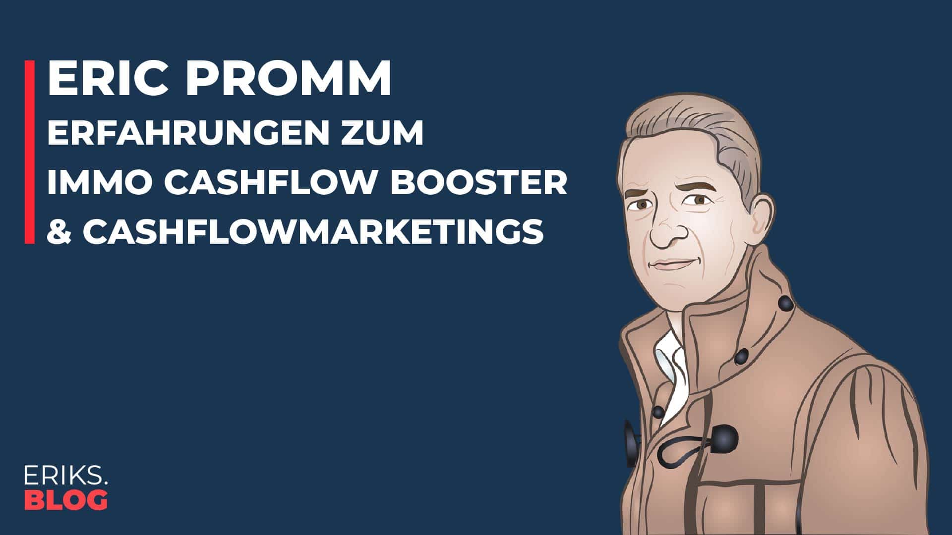 Eric Promm – Erfahrungen zum Immo Cashflow Booster & CashflowMarketing