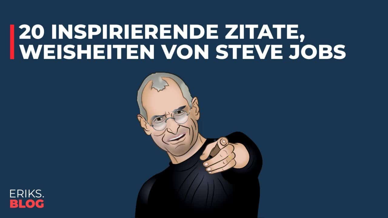 Steve Jobs 20 inspirierende Zitate seiner Lebzeiten
