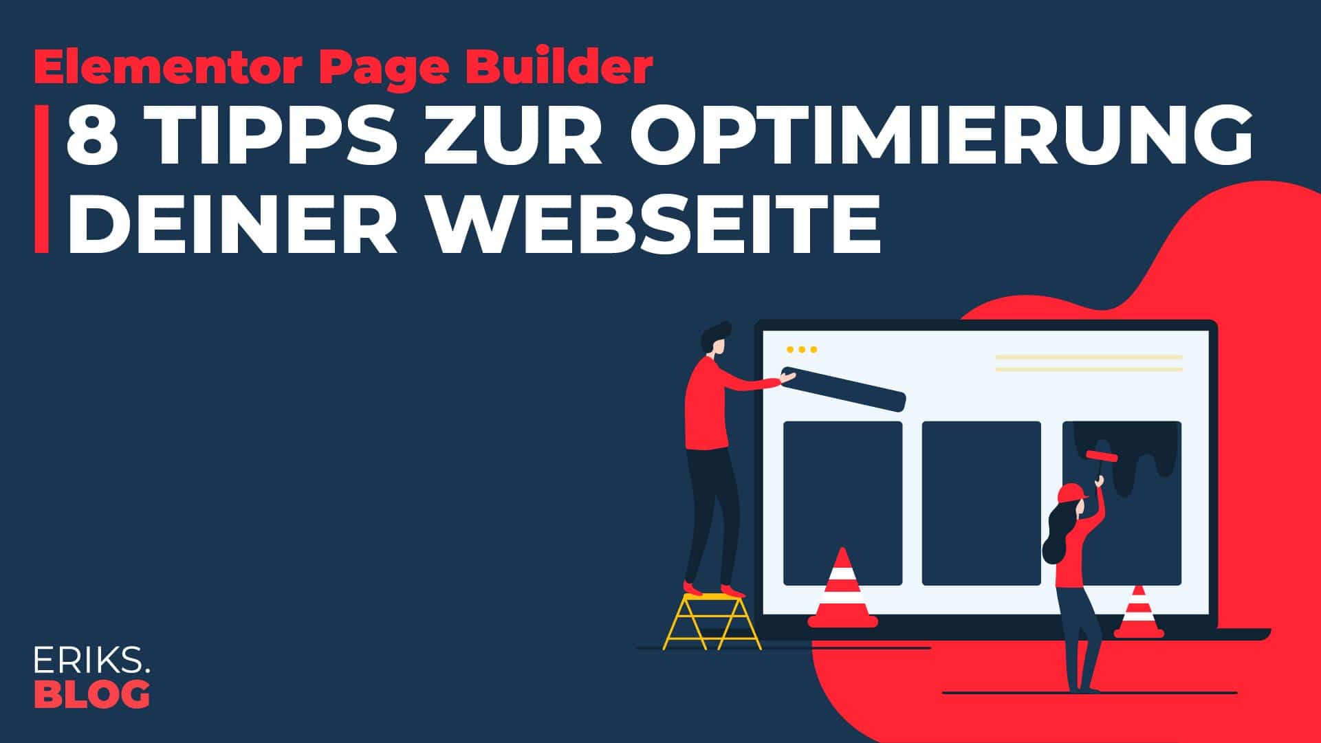 Elementor Page Builder – 8 Tipps zur Webseitenoptimierung