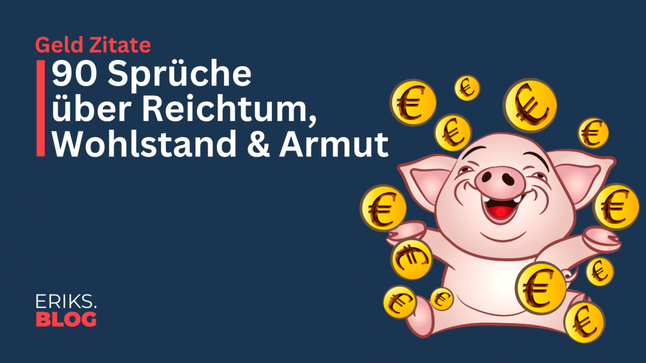 Geld Zitate 90 Sprüche über Reichtum, Wohlstand & Armut Eriks Blog