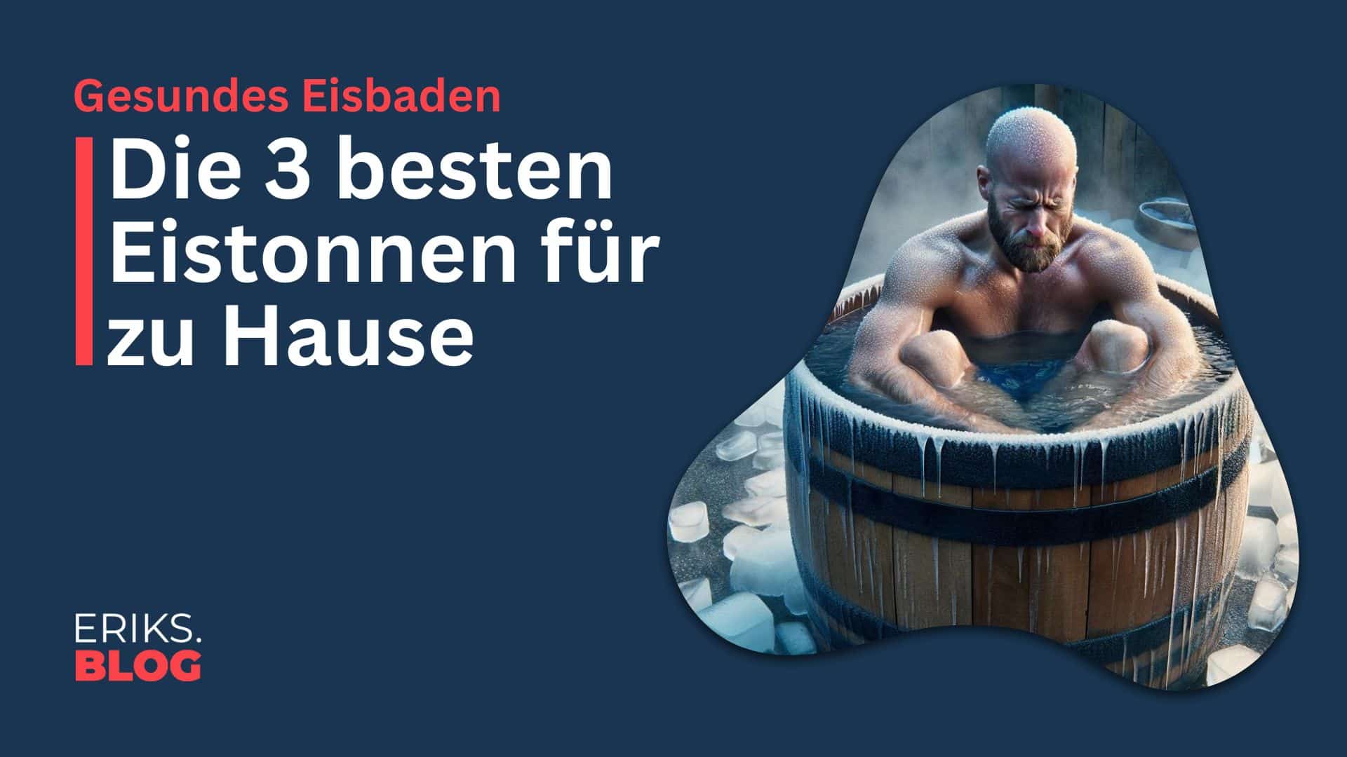 Anleitung Gesundes Eisbaden & die 3 besten Eistonnen für zu Hause