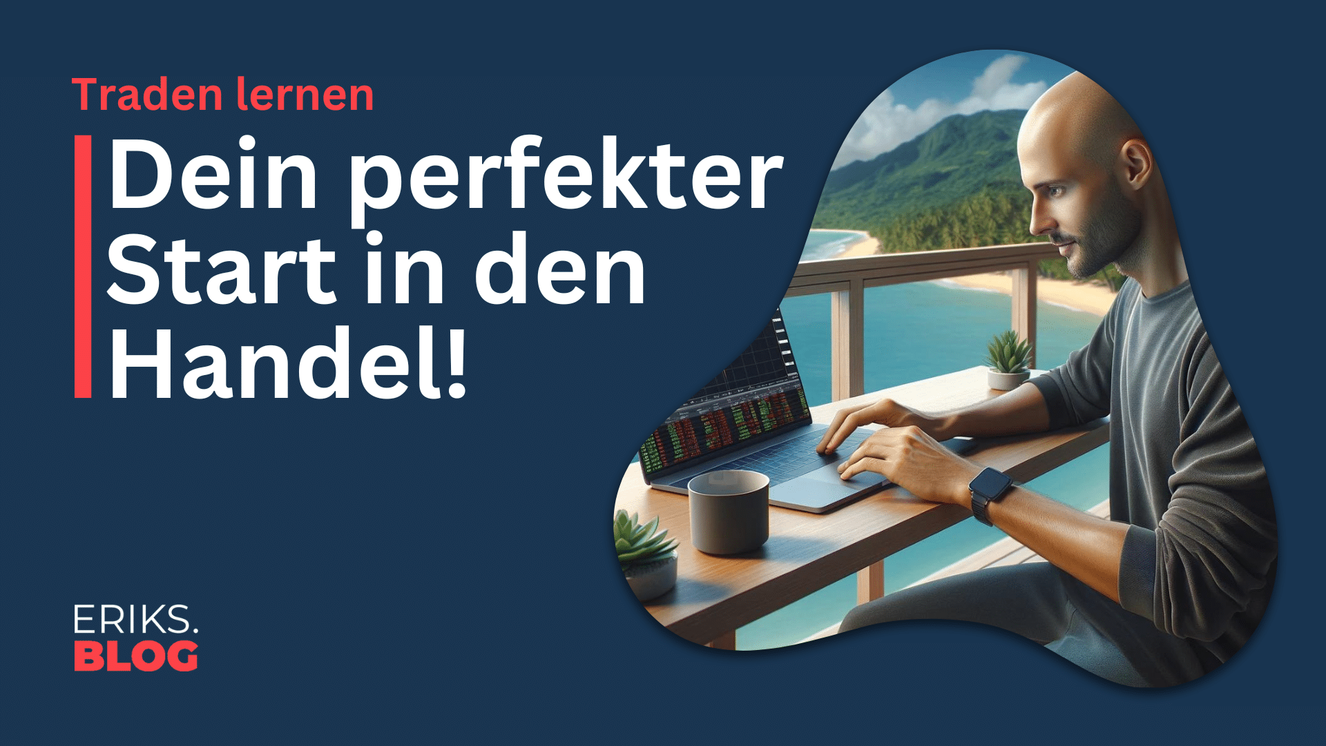 Traden lernen leicht gemacht: Dein Start in den Handel