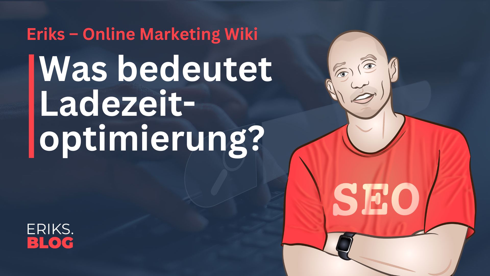 Was ist Ladezeitoptimierung