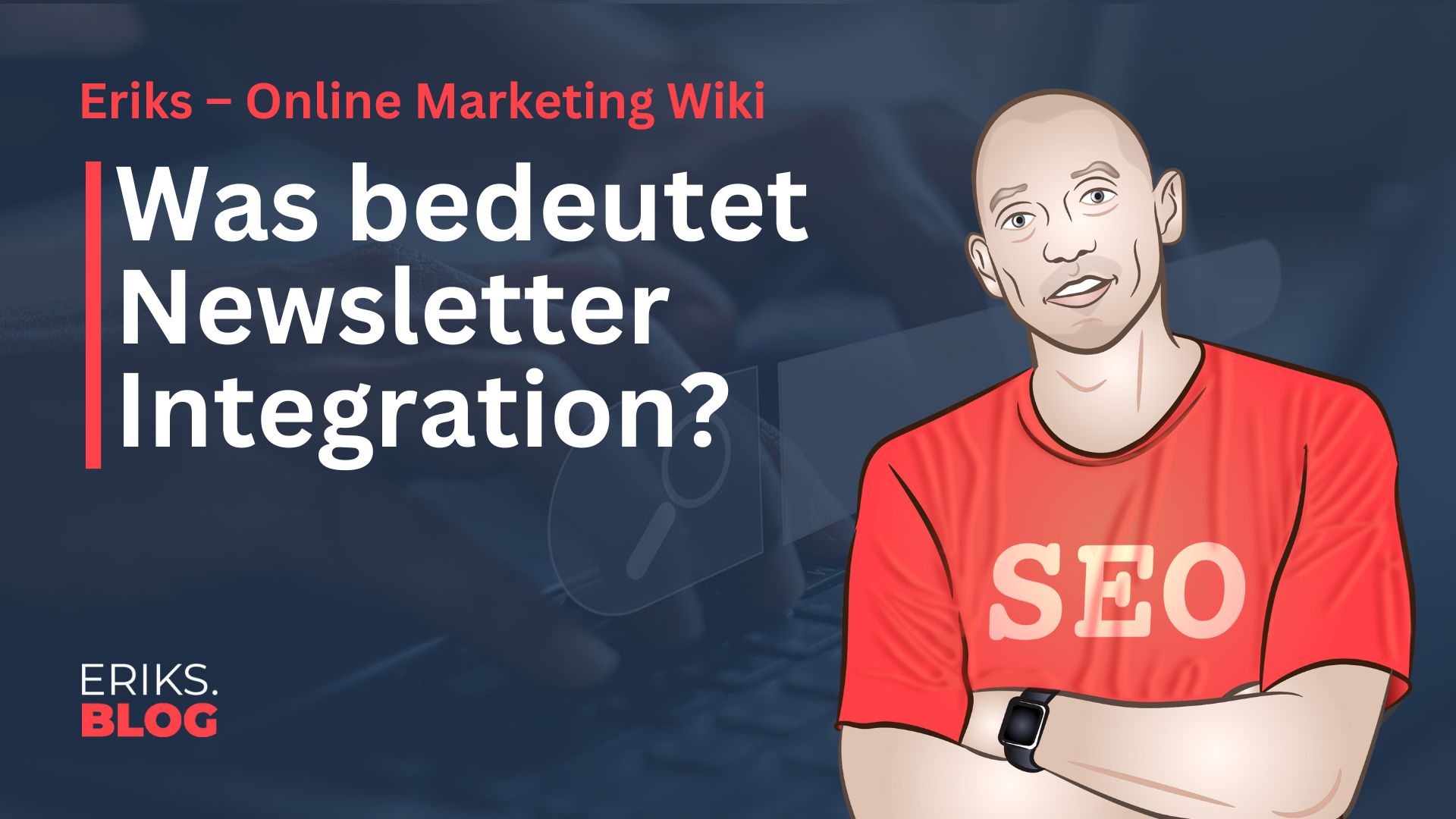 Was ist Newsletter Integration