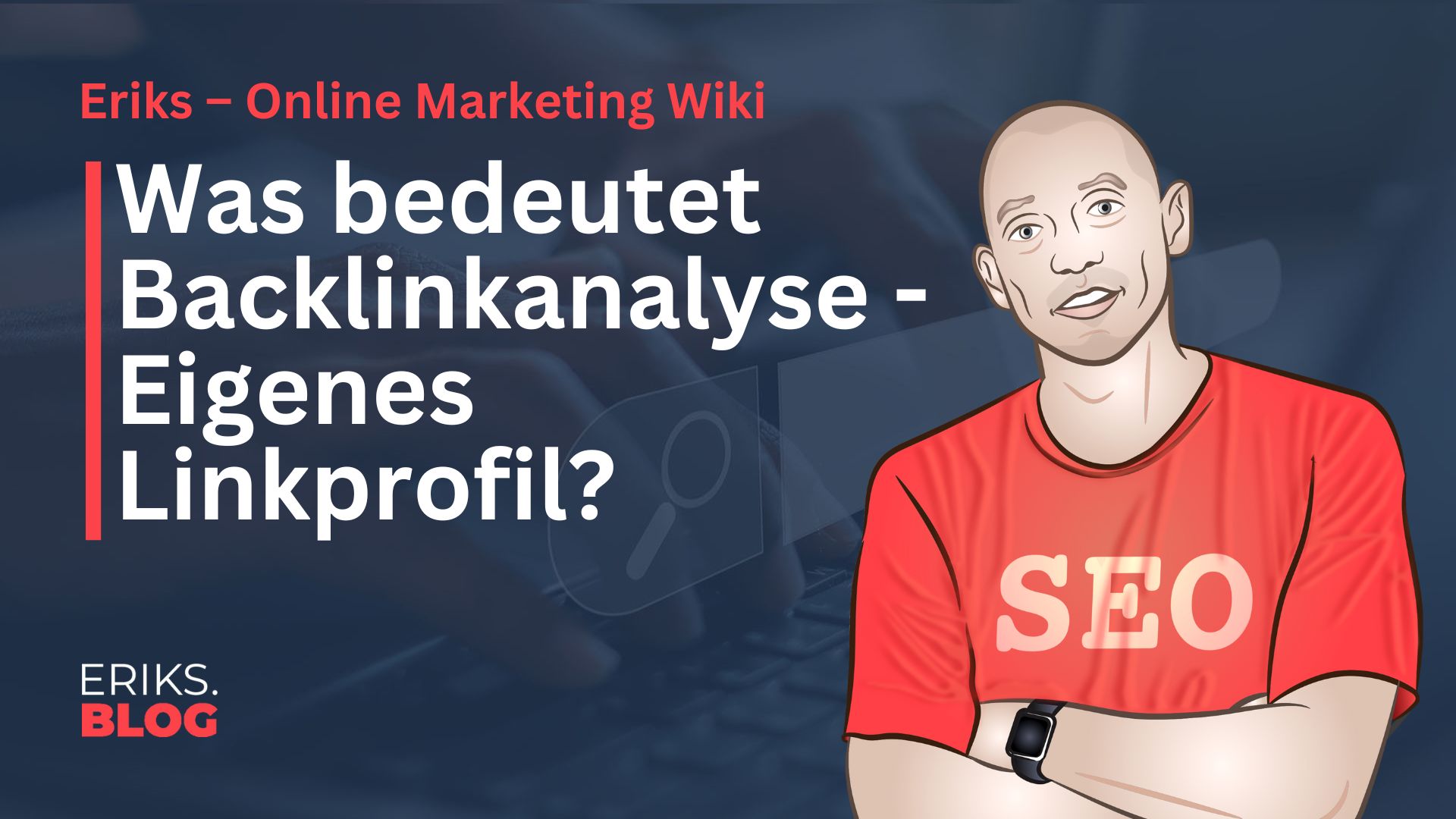 Backlinkanalyse – Eigenes Linkprofil