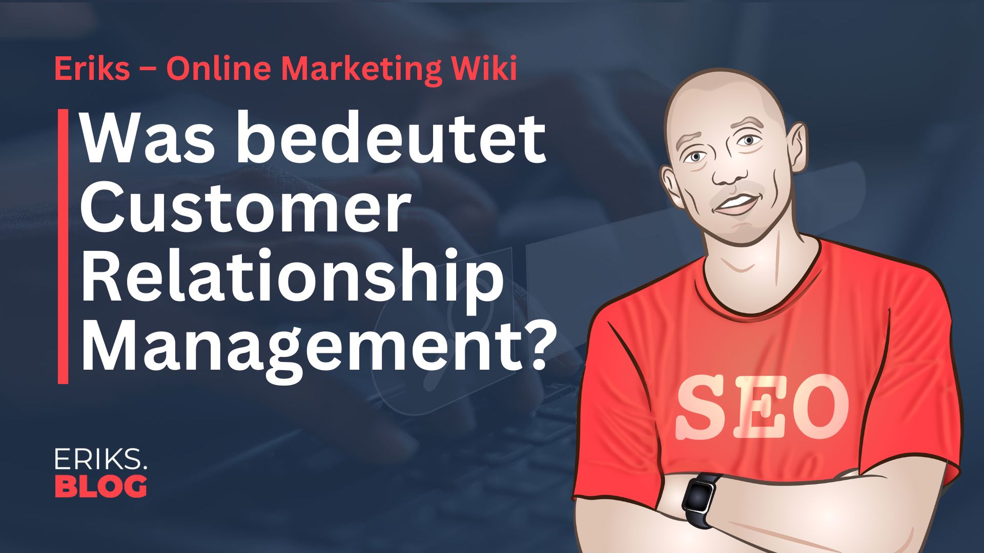 CRM (Customer Relationship Management) 