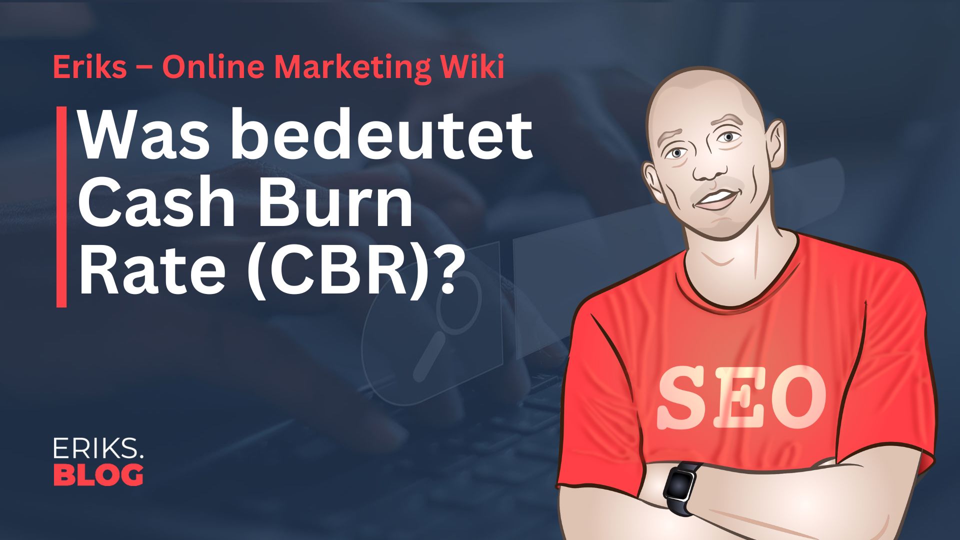 Was ist Cash Burn Rate (CBR)