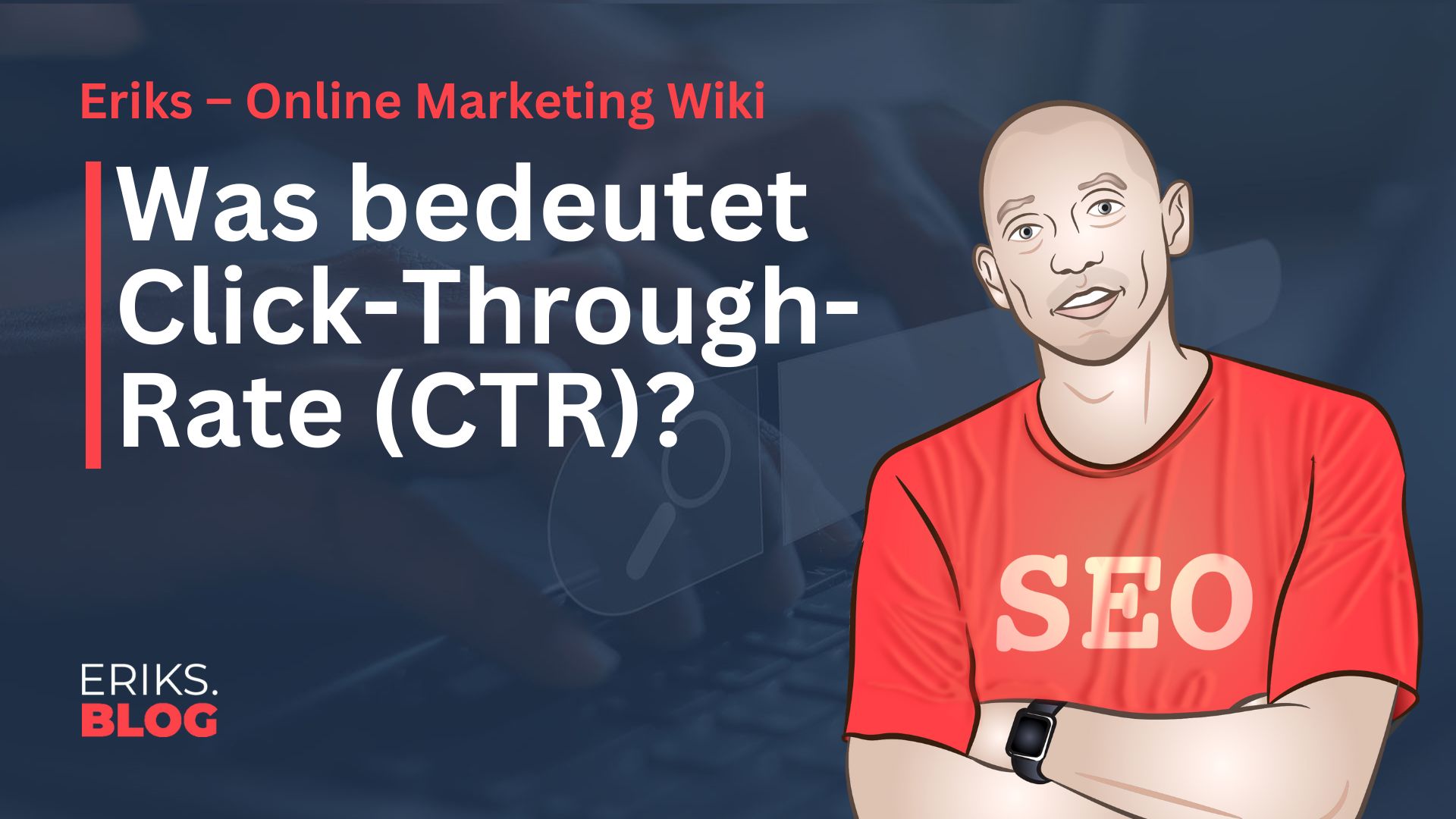 Was ist Click Through Rate (CTR)