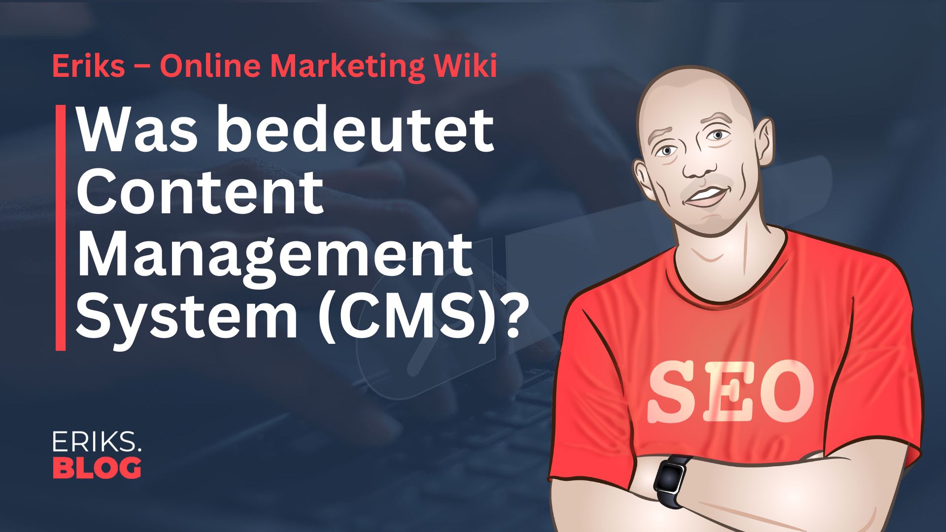 Content Management System (CMS) 