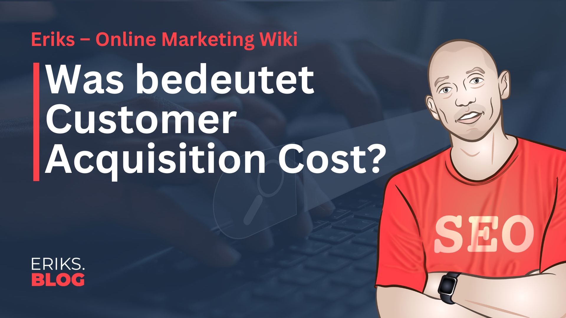 Customer Acquisition Cost (CAC) 