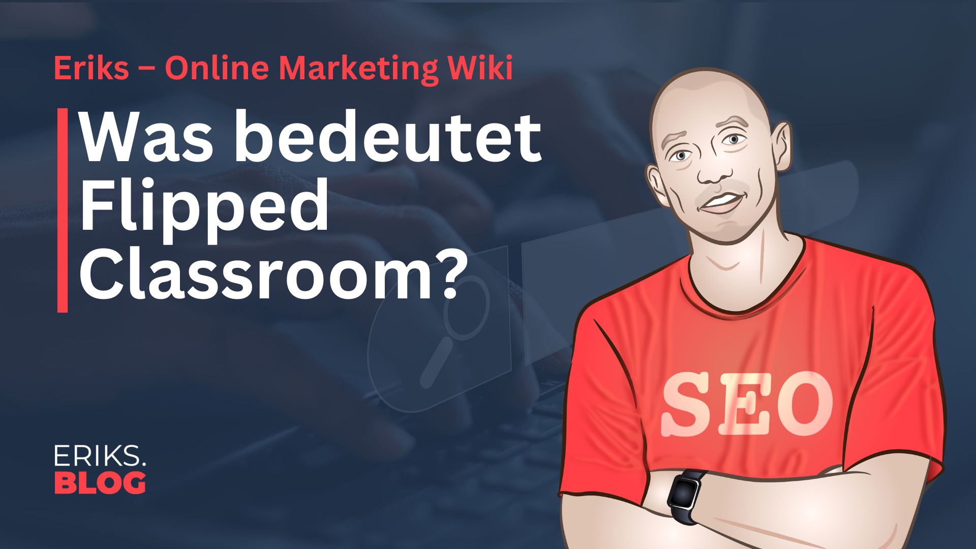 Was ist Flipped Classroom