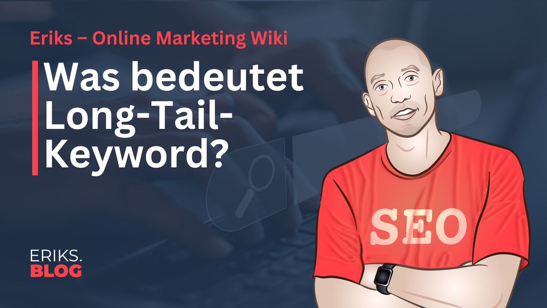 Was ist Long Tail Keyword