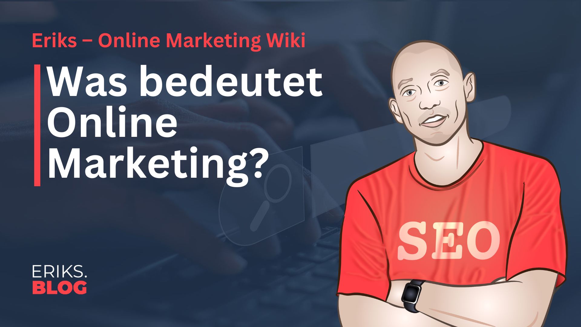 Was ist Online Marketing