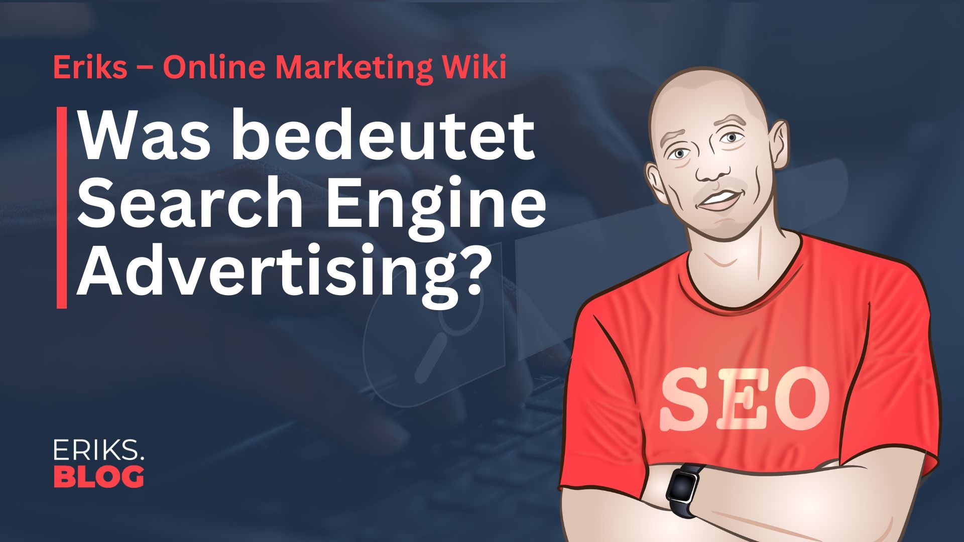 SEA – Search Engine Advertising 