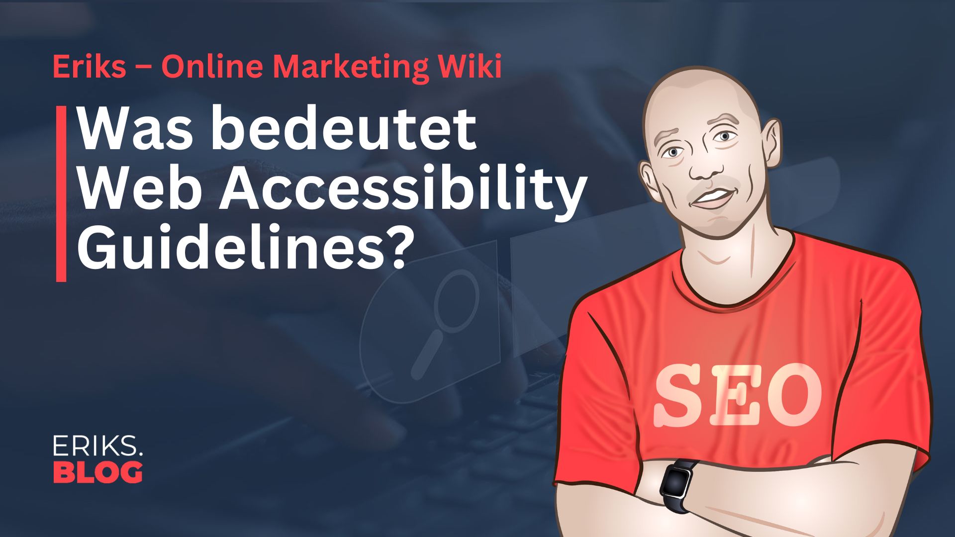 Web Accessibility Guidelines (WCAG) 